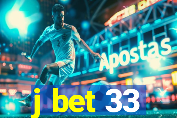 j bet 33